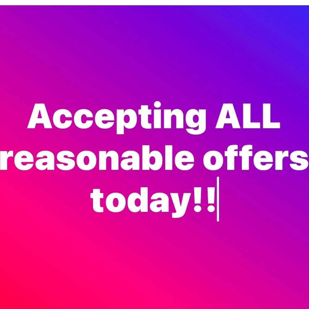 Accepting ALL reasonable offers!!
